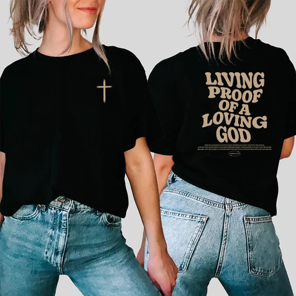 Living Proof of a Loving God Christian T-Shirt