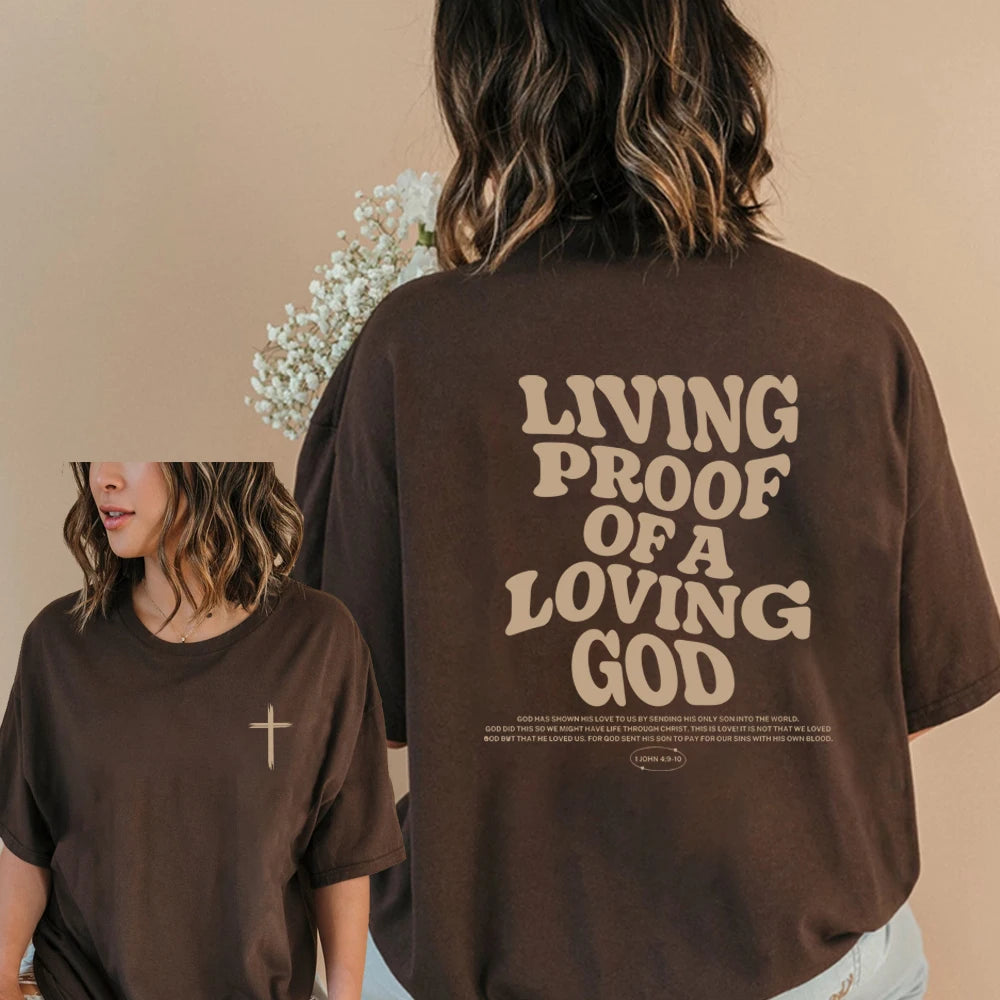 Living Proof of a Loving God Christian T-Shirt