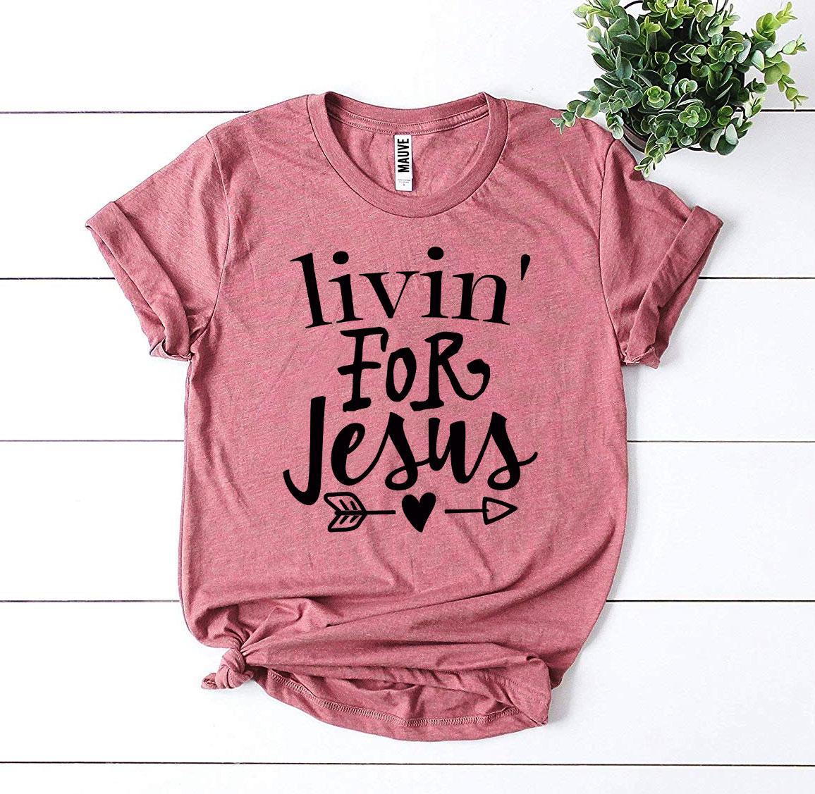 Livin for Jesus Christian T-Shirt