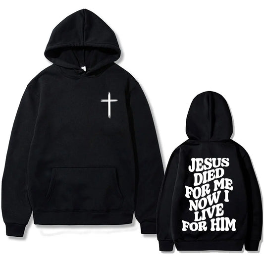 Jesus Died for Me Now I Live for Him Over-Sized Christian Hoodie