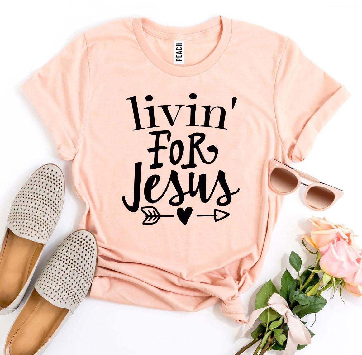 Livin for Jesus Christian T-Shirt