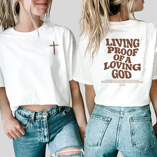 Living Proof of a Loving God Christian T-Shirt