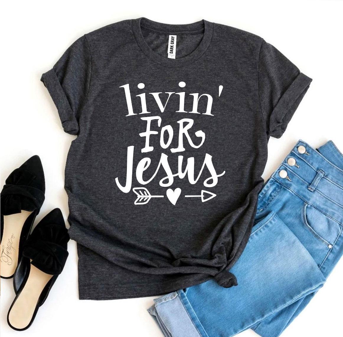 Livin for Jesus Christian T-Shirt